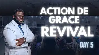 ACTION DE GRACE REVIVAL DAY 5 | BEBC | 12/18/2025