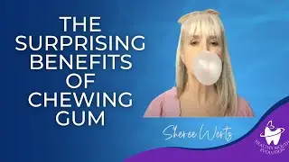The Surprising Benefits of Chewing Gum
