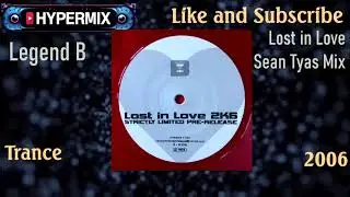 Legend B - Lost In Love 2k6 (Sean Tyas Remix) Trance 2006