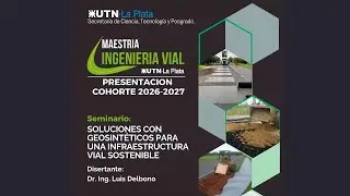 Maestría en Ingeniería Vial: SOLUCIONES CON GEOSINTÉTICOS PARA UNA INFRAESTRUCTURA VIAL SOSTENIBLE