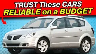 7 RELIABLE Cars That You Can Buy Cheap And TRUST