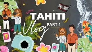 Polynésie française - IAORANA TAHITI : PART 1