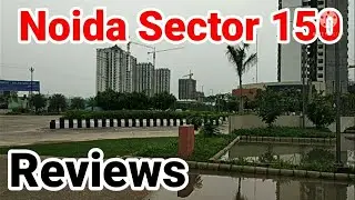 Real Estate Reviews of Noida Sector 150 Why Price is Highest