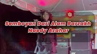 SEMBOYAN DARI ALAM BARZAKH | NAEDY AZAHAR | FIESTA GEMPA REUNION ARTIS TANJUNG BELANJA PERAK