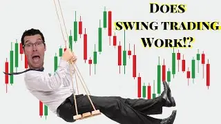 Trading 101 - Does Swing Trading Really Work? *REAL TRADER EXPLAINS*