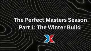 The Perfect Masters Season &ndash; Part 1: The Winter Build