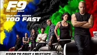 FAST AND FURIOUS 9 SOUNDTRACK TYGA FT.MOZZZY - TOO FAST
