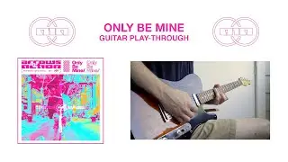 Arrows in Action - Only Be Mine (Official Guitar Play-Through)