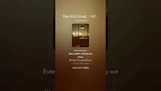 Time With Friends    V42   Time Well Spent