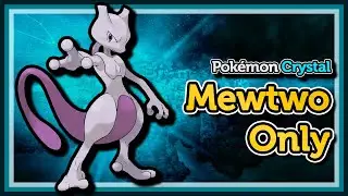 MEWTWO ONLY - How fast can I beat Pok&eacute;mon Crystal - Pok&eacute;mon Crystal Solo Challenge