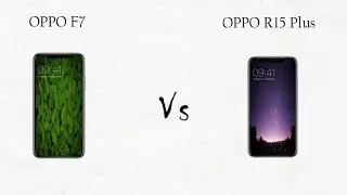 OPPO F7 (128GB)  Vs  OPPO R15 Plus (128GB)