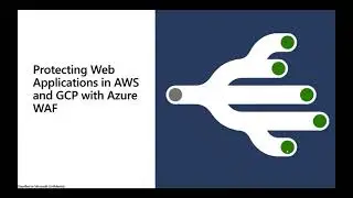 Мультиоблачность: защита приложений GCP и AWS с помощью Azure WAF