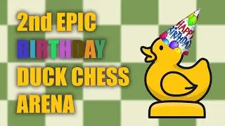 INVITATION to my 2nd Epic Birthday DUCK CHESS Arena