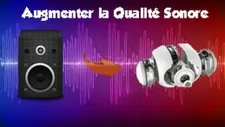 [TUTO] Comment Augmenter la Qualit&eacute; Sonore de son PC [HD]