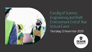 Faculty of Science, Engineering and Built Environment End of Year Virtual Event 2020