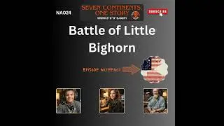 NA024 - Battle of Little Bighorn - When Warriors Crushed an Empire