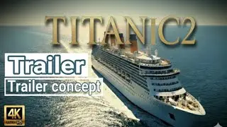 Titanic 2 |Trailer 2026 ( concept)