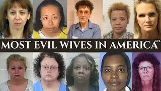 10 Evil Wives in America Who Will Never Walk Free Again | True Crime Documentary
