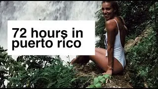 72 Hours in Puerto Rico Vlog
