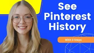 How to Check Pinterest History | Simple Guide