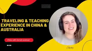 English Teacher Sophy Speaks about her Teaching & Travelling Experiences | Vibes with Esmail Podcast