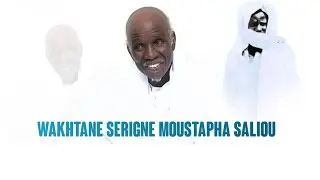*Wakhtanou serigne Moustapha Saliou Thieye Borom Touba*