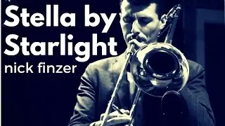 Stella By Starlight - Nick Finzer Jazz Trombone Solo