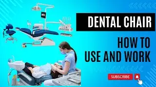 How To Use Dental Chair | How to Works Dental Chair ? Dental Chair Unit in Dental Clinic ?
