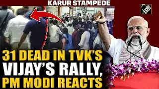 Karur Stampede: Massive chaos in TVK&rsquo;s rally; 31 dead, 58 injured as PM Modi reacts