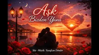 Aşk Bizden Yana 🎵