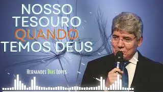 NOSSO TESOURO É DEUS - Hernandes Dias Lopes