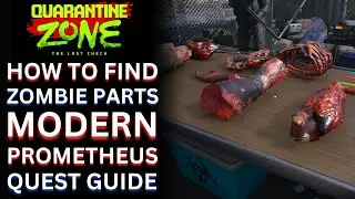 How to find zombie parts in Modern Prometheus quest in Quarantine Zone The Last Check
