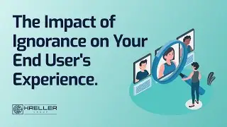 The Impact of Ignorance on Your End User's Experience.