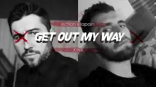 ection x Lapain - get out my way