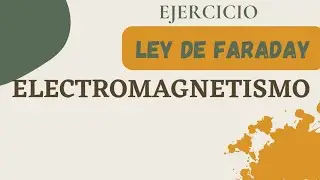 LEY DE FARADAY. Ejercicio