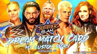 WWE SUMMERSLAM 2022 DREAM MATCH CARD | MY CUSTOM STORY EPISODE - 1 | ACTION DREAM MANIA
