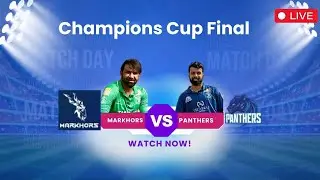 Panthers vs Markhors || Live Final || Champions Cup 2024