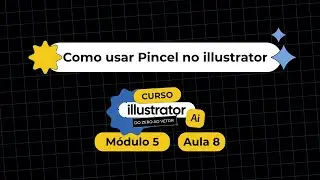 Como usar PINCEL no Illustrator - Curso Illustrator M&oacute;dulo 5  Aula 8 - Design Gr&aacute;fico