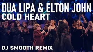 Dua Lipa and Elton John - Cold Heart (Live from the Royal Albert Hall) (Dj Smooth Remix)