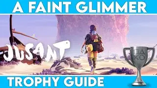 JUSANT - A Faint Glimmer Trophy Guide