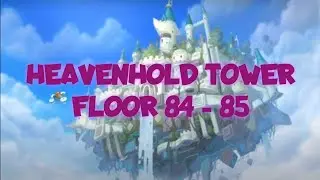 Guardian Tales: Heavenhold Tower | Floor 84 - 85