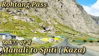 Manali To Spiti Rohtang Pass !! Manali to Spiti velly !! Manali to Rohtang Pass !! Manali to Kaza