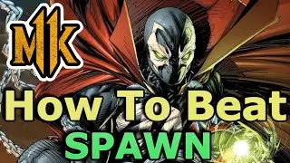 MK11 HOW TO DEAL WITH SPAWN THIRD VARIATION - How To Beat Hellspawn Spawn - Character Breakdown