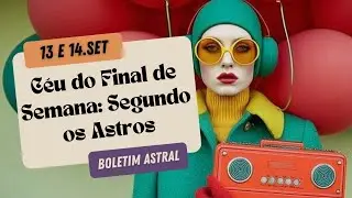 13 e 14.set | HOR&Oacute;SCOPO para o final de semana 