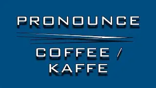 Pronounce the popular drink Coffee in Swedish