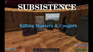 Subsistence Ep. 10 Killing Cougars and Hunters