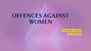Offences Against Women | IPC | Sec 509, Sec 354, Sec 354(A-D) | lawminds