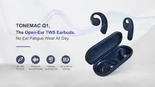 TONEMAC Q1: The Open-Ear TWS Earbuds. No Ear Fatigue.