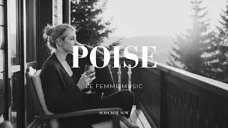 POISE | Dark Feminine Noir | Elegant Feminine Energy Music