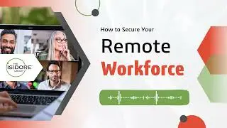 How to Secure Your Remote Workforce